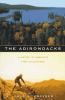 The Adirondacks : a history of America's first wilderness