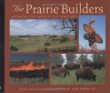 The prairie builders : reconstructing America's lost grasslands