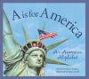A Is For America : an American alphabet