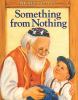 Something From Nothing : adapted from a Jewish folktale