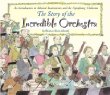 The story of the incredible orchestra : an introduction to musical instruments and the symphony orchestra