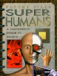 Superhumans : a beginner's guide to bionics