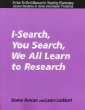 I-search, you search, we all learn to research : a how-to-do-it manual for teaching elementary school students to solve information problems