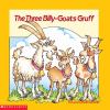 The Three Billy-goats Gruff : a Norwegian folktale