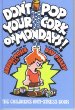 Don't pop your cork on Mondays! : the children's anti-stress book