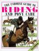 The Usborne Guide To Riding & Pony Care