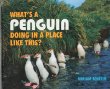 What's a Penguin Doing In A Place Like This?.