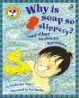 Why is soap so slippery? : and other bathtime questions