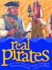 Real pirates : over 20 true stories of seafaring sculduggery