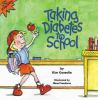 Taking Diabetes To School /.