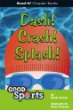 Dash! crash! splash!