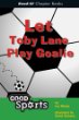 Let Toby Lane play goalie