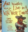 You wouldn't want to live in a Wild West town! : dust you'd rather not settle
