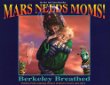 Mars needs moms!