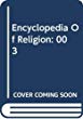 Encyclopedia of religion. [Volume] 3, Cabasilas, Nicholas-Cyrus II /