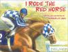 I rode the red horse : Secretariat's Belmont race