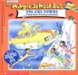 The magic school bus ups and downs : a book about floating and sinking