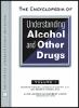 The encyclopedia of understanding alcohol and other drugs