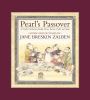 Pearl's Passover : a family celebration through stories, recipes, crafts, and songs