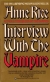 Interview With the Vampire -- Vampire Chronicles bk 1