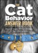 The cat behavior answer book : practical insights & proven solutions for your feline questions