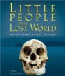 Little people and a lost world : an anthropological mystery