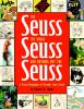 The Seuss, the whole Seuss, and nothing but the Seuss : a visual biography of Theodor Seuss Geisel