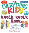 The everything kids' knock knock book : jokes guaranteed to leave your friends in stitches