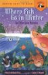 Where fish go in winter : and other great mysteries