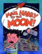 Mail Harry to the moon!