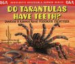 Do tarantulas have teeth? : questions and answers about poisonous creatures