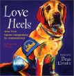 Love Heels: Tales from Canine Companions for Independence.