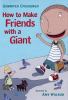 How to make friends with a giant