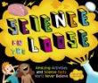 Science on the loose : amazing activities and science facts you'll never believe