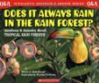 Does it always rain in the rain forest? : questions and answers about tropical rain forests