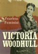 Victoria Woodhull : fearless feminist