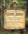The trailblazing life of Daniel Boone : how early Americans took to the road