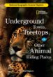 Underground towns, treetops, and other animal hiding places