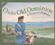 O is for Old Dominion : a Virginia alphabet