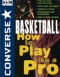 Converse all star basketball : How to play like a pro.