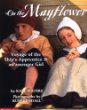 On the Mayflower : voyage of the ship's apprentice & a passenger girl /.