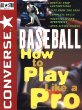 Converse all star baseball : How to play like a pro.