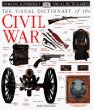 The visual dictionary of the Civil War /.