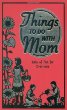 Things to do with mom