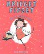 Bridget Fidget and the most perfect pet!