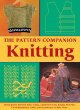 The pattern companion. knitting /.