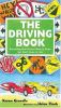 The driving book : everything new drivers need to know but don't know to ask