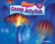 Gooey jellyfish