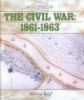 The Civil War : 1861-1863