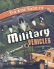 The kids' guide to military vehicles